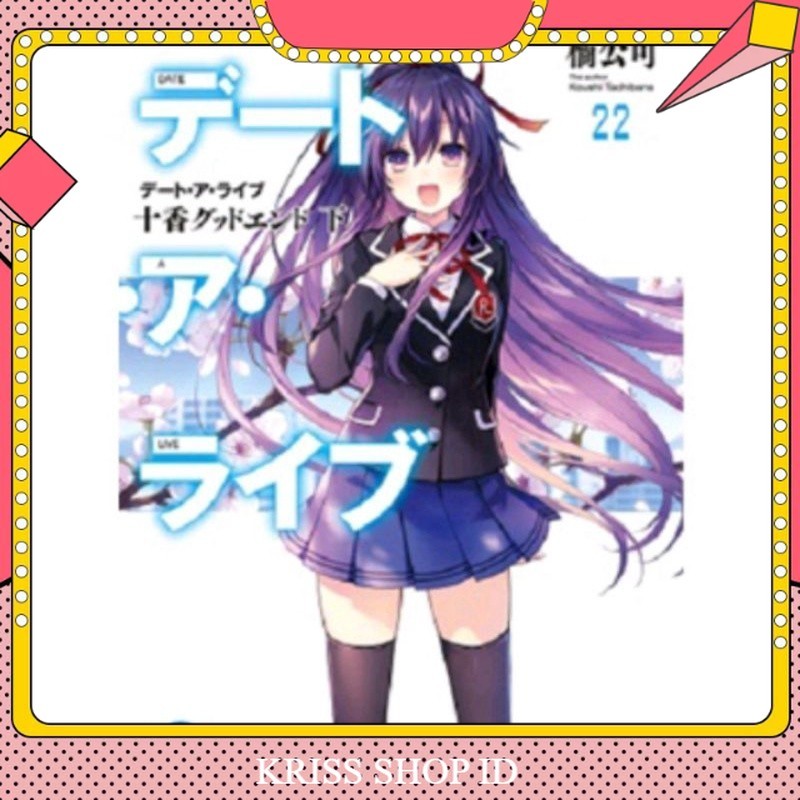 NOVEL MURAH DATE A LIVE (VOLUME 1-22) INDONESIA