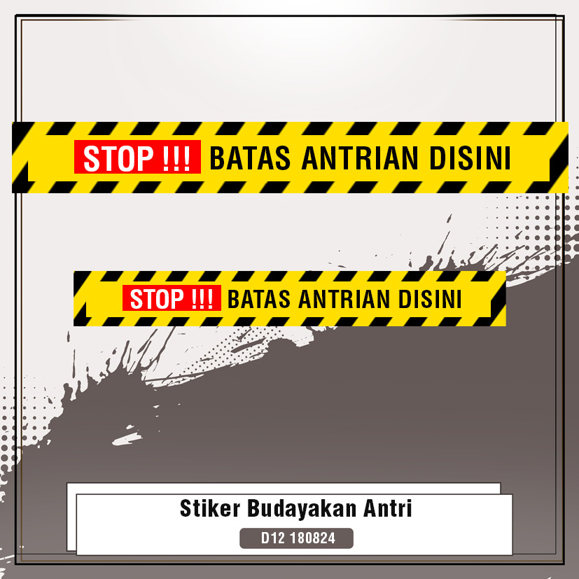 

Stiker Batas antrian Bahan Vinyl anti ait waterpoof LAMINASI Budayakan Antri