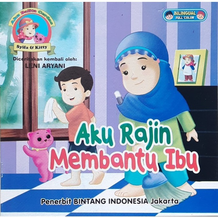 

Buku Cerita Anak Tema Seri Islami AKU RAJIN MEMBANTU IBU Bilingual 2 Bahasa Inggris-Indonesia
