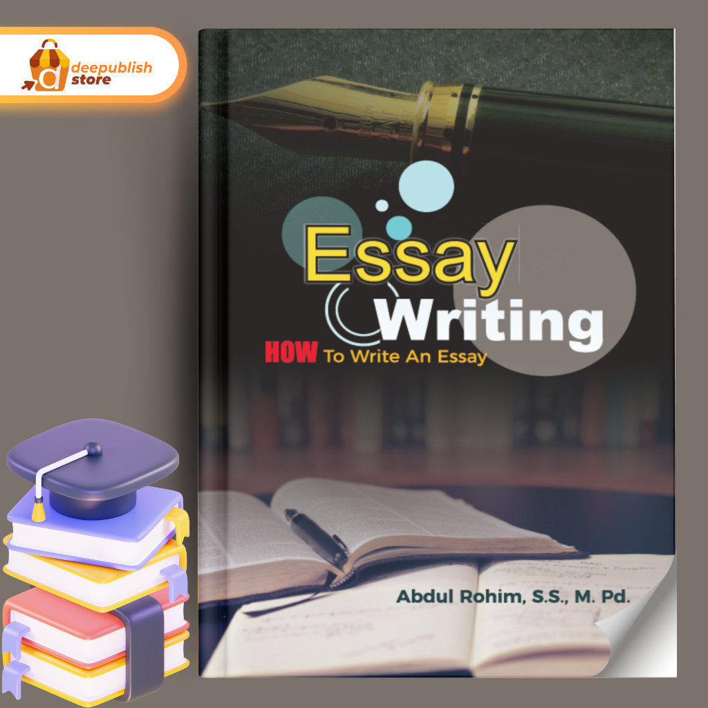 Essay Writing How To Write An Essay - Deepublish