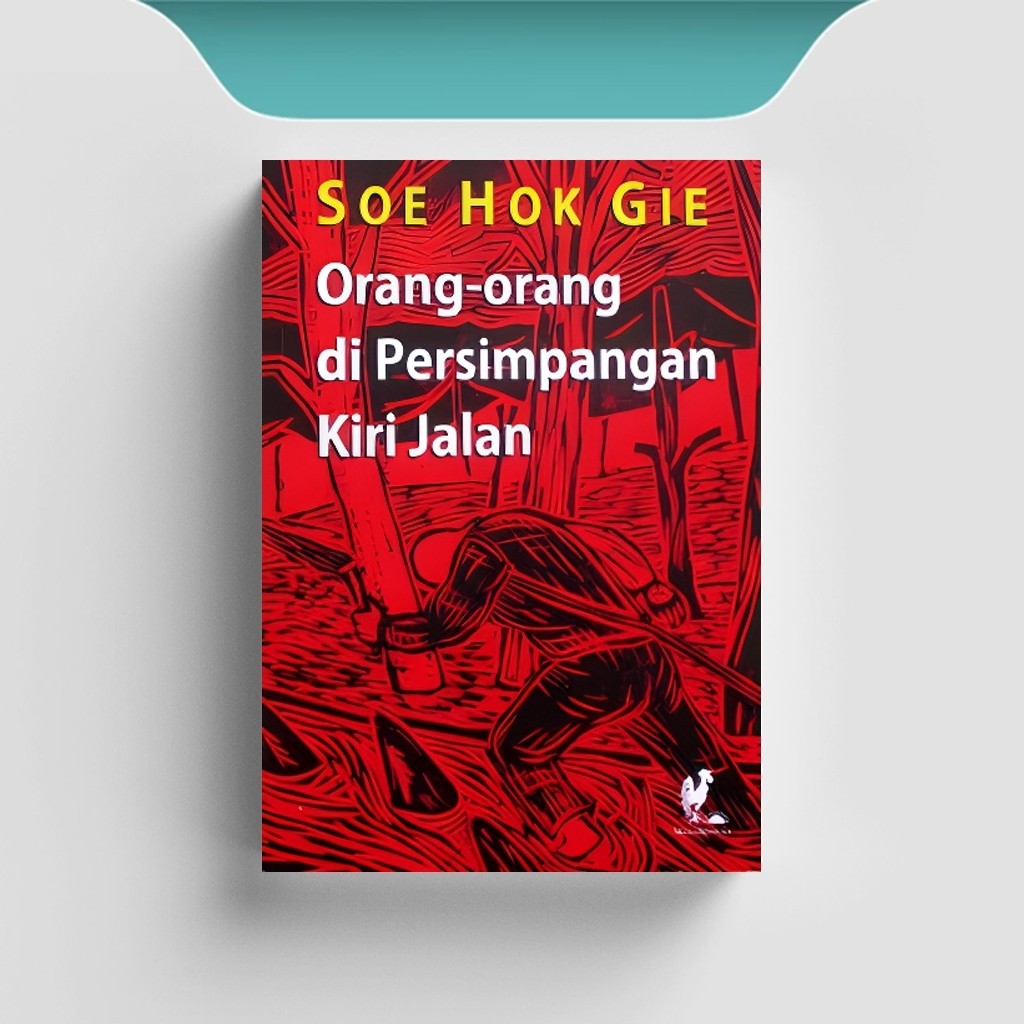 

[ID1177] Orang-orang Di Persimpangan Kiri Jalan - Soe Hok Gie