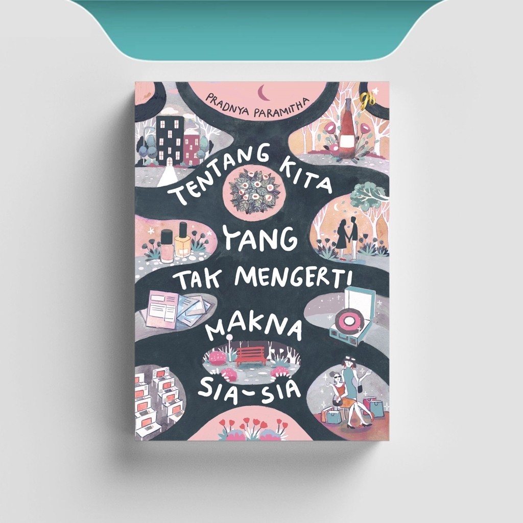 

[ID2271] Tentang Kita Yang Tak Mengerti Makna Sia-sia - Pradnya Paramitha