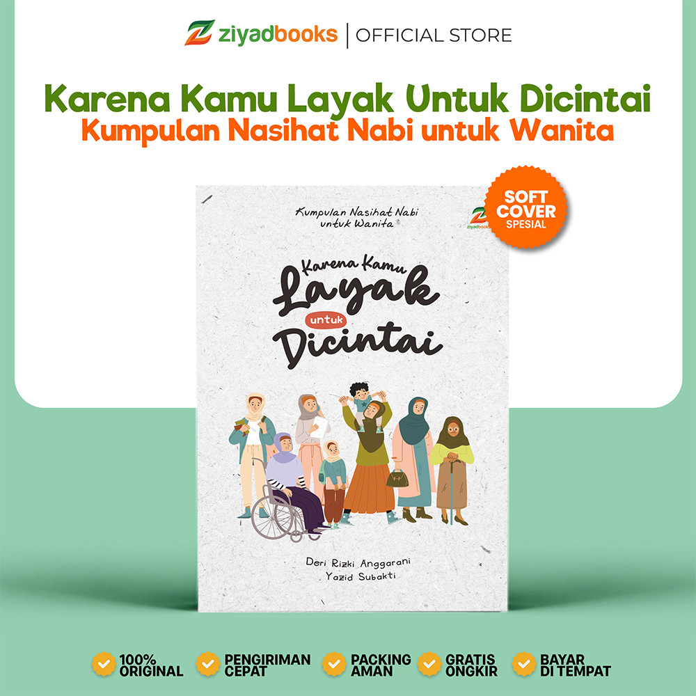 Ziyadbooks - Buku Motivasi - Karena Kamu Layak Untuk Dicintai - Kumpulan Nasihat Nabi untuk Wanita