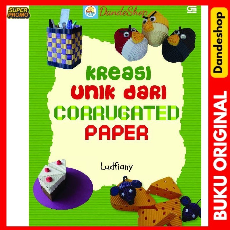 

Kreasi Unik dari Corrugated Paper - Buku Oleh Ludfiany