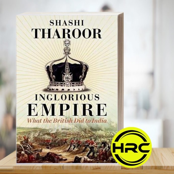 Inglorious Empire: What the British Did to India by Shashi Tharoor