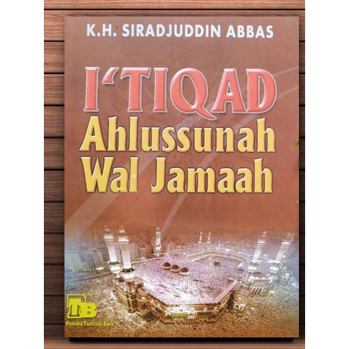 Buku i'tiqad Itiqad iktiqod itiqod Ahlussunnah Wal Jamaah - KH Sirajuddin Abbas- buku aswaja i'tiqod