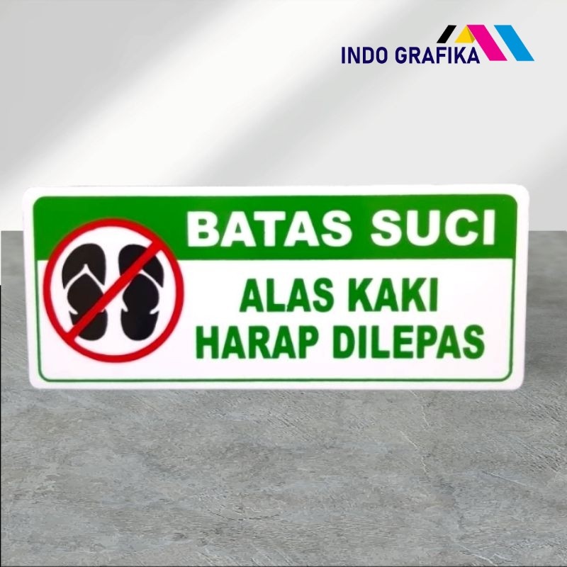 

Papan akrilik tulisan BATAS SUCI - ALAS KAKI HARAP DILEPAS warna hijau putih