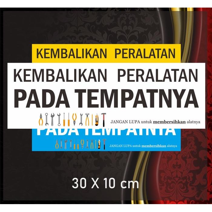 

Sticker Tulisan Kembalikan Peralatan Pada Tempatnya Besar