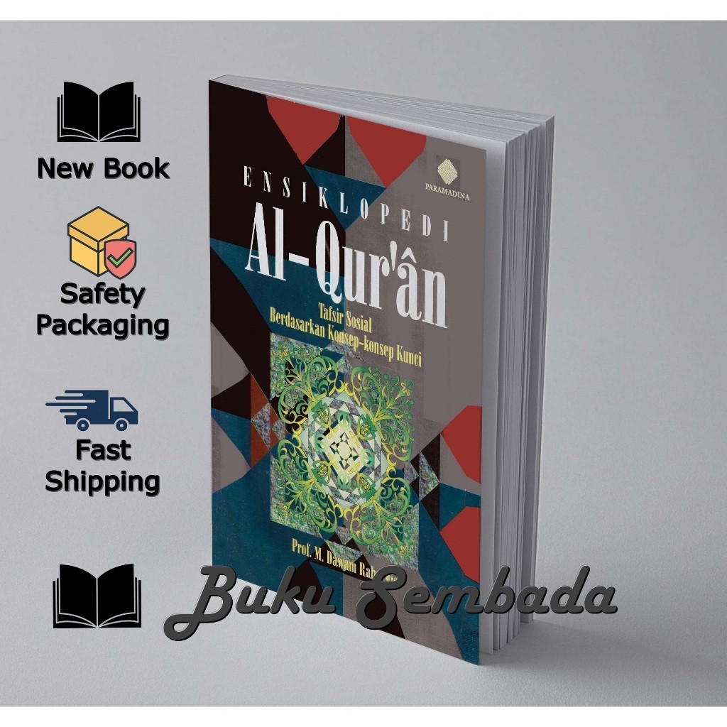 ENSIKLOPEDI AL QUR'AN TAFSIR SOSIAL BERDASARKAN KONSEP KONSEP KUNCI - DAWAM RAHARDJO