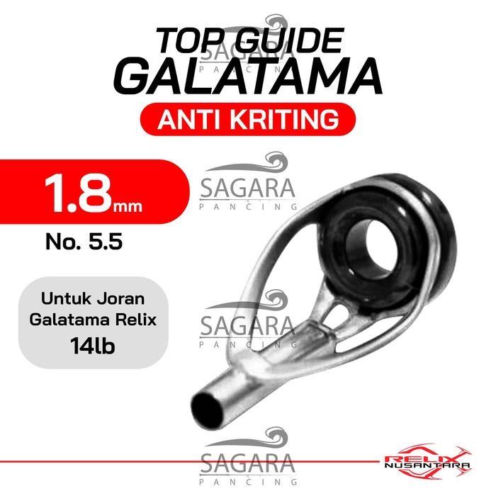 Top Guide Double Keramik Ring Guide Anti Keriting Joran Galatama Relix Nusantara Marit Ujung - 1.8