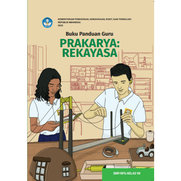 

Buku Panduan Guru Prakarya Rekayasa untuk SMP MTs Kelas VII