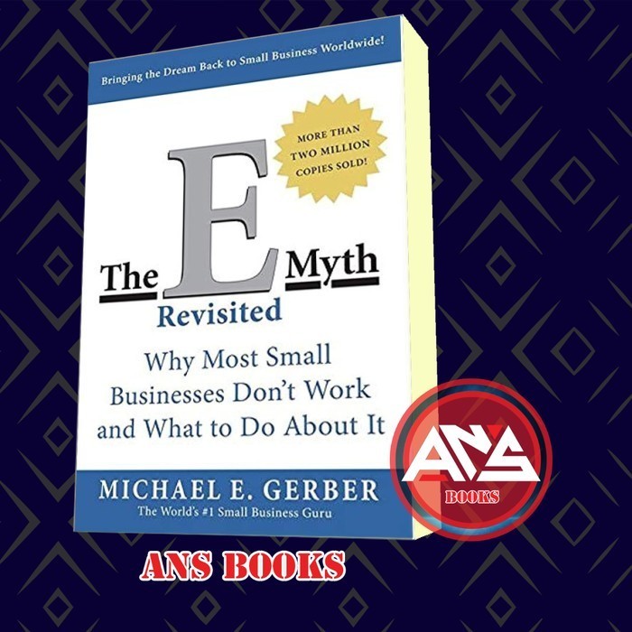 The E-myth Revisited Michael E. Gerber