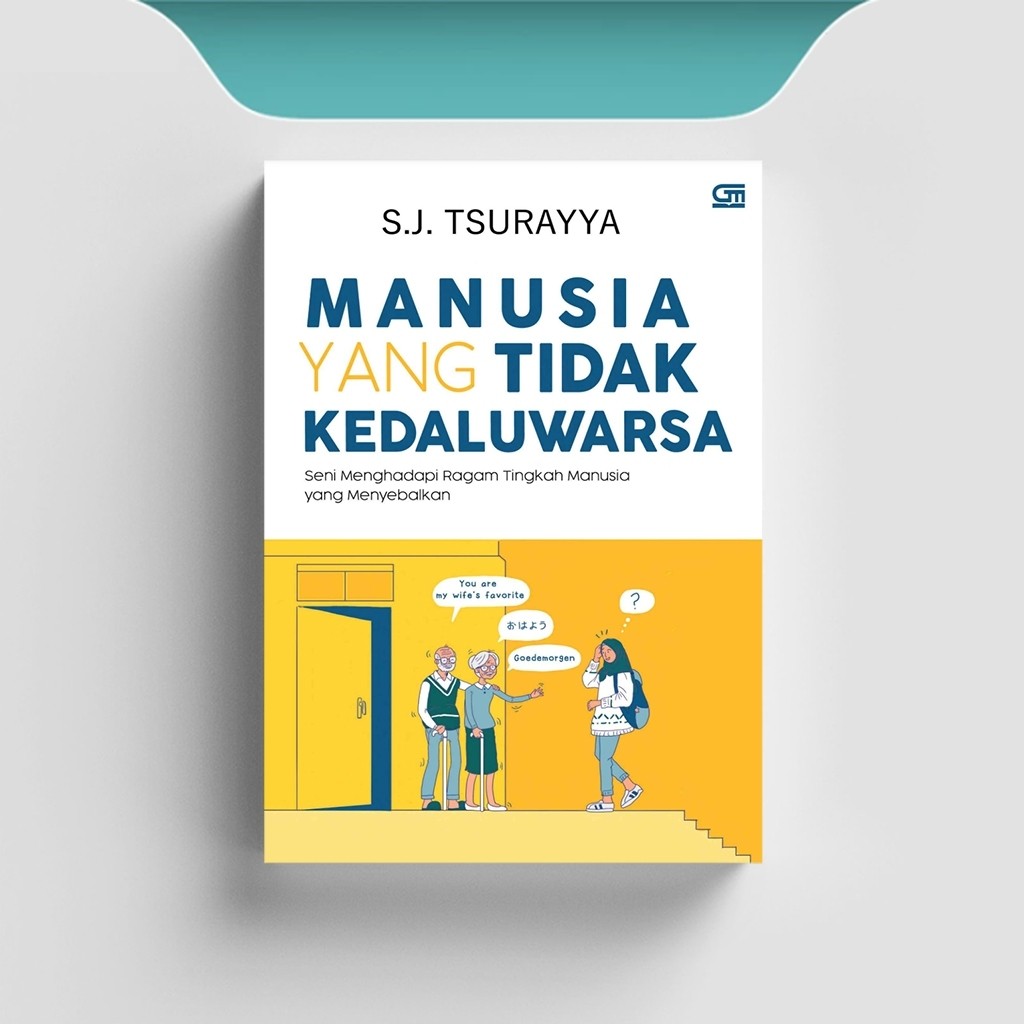 

[ID2405] Manusia yang Tidak Kedaluwarsa: Seni Menghadapi Ragam Tingkah Manusia yang Menyebalkan