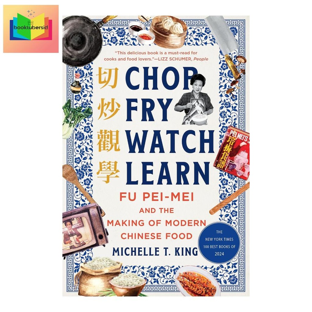Chop Fry Watch Learn: Fu Pei-mei and the Making of Modern Chinese Food (PB) by Michelle T. King