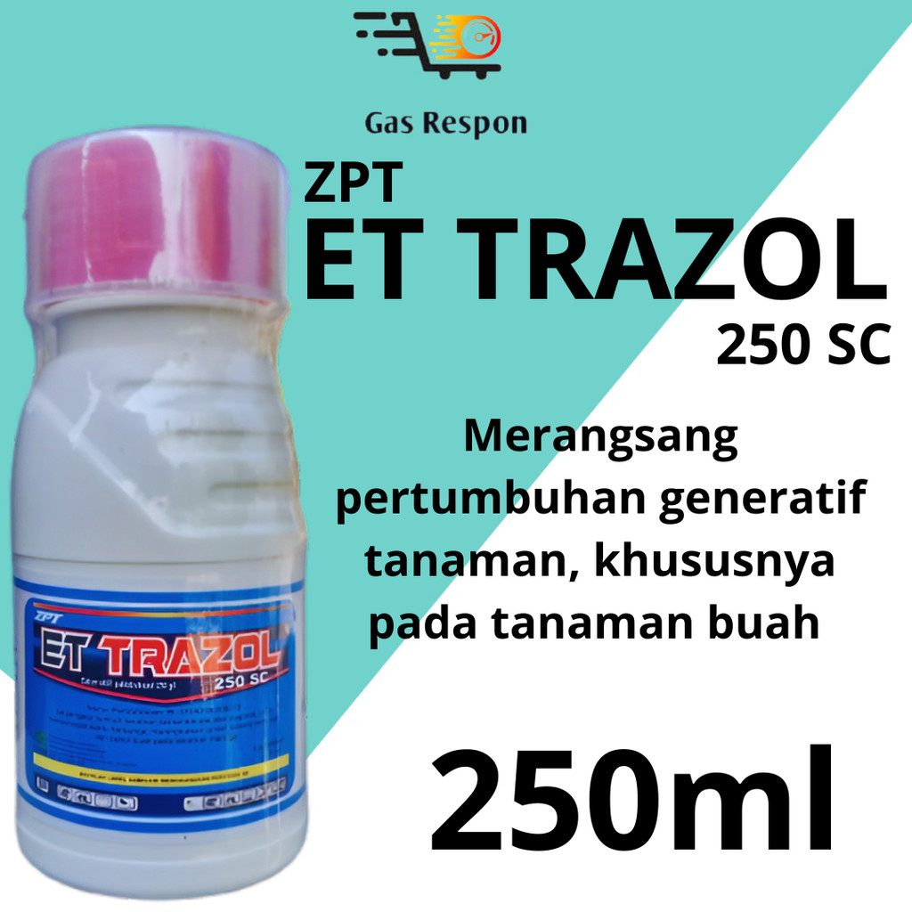 ET TRAZOL 250 SC 250ml ZPT Perangsang Buah Mangga Durian Kelengkeng Booster Bunga Lebat Ampuh Cepat 