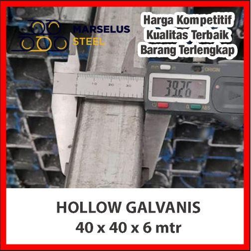 Besi hollow Galvanis 40 x 40 x 6 meter - Berkualitas