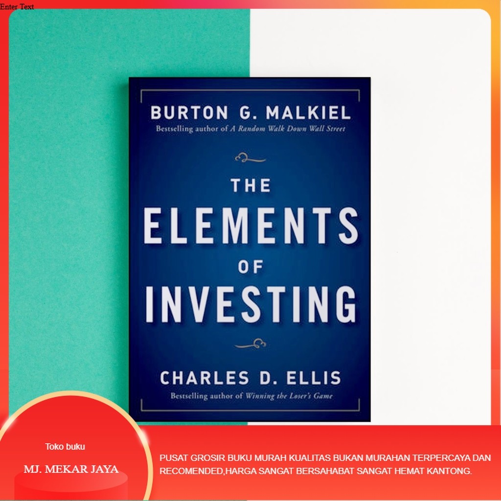 Buku (Eng) The Elements Of Investing by Burton G Malkiel & Charles D Ellis