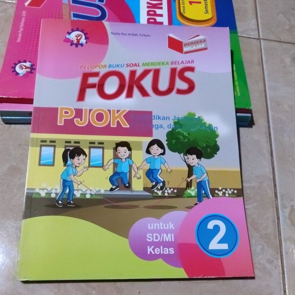 FOKUS PJOK Pendidikan Jasmani, Olahraga, dan Kesehatan untuk SD/MI Kelas 2 KURIKULUM MERDEKA