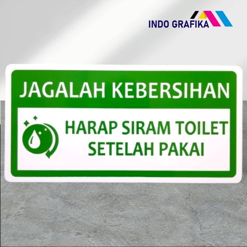 

Akrilik sign label JAGALAH KEBERSIHAN - HARAP SIRAM TOILET SETELAH PAKAI