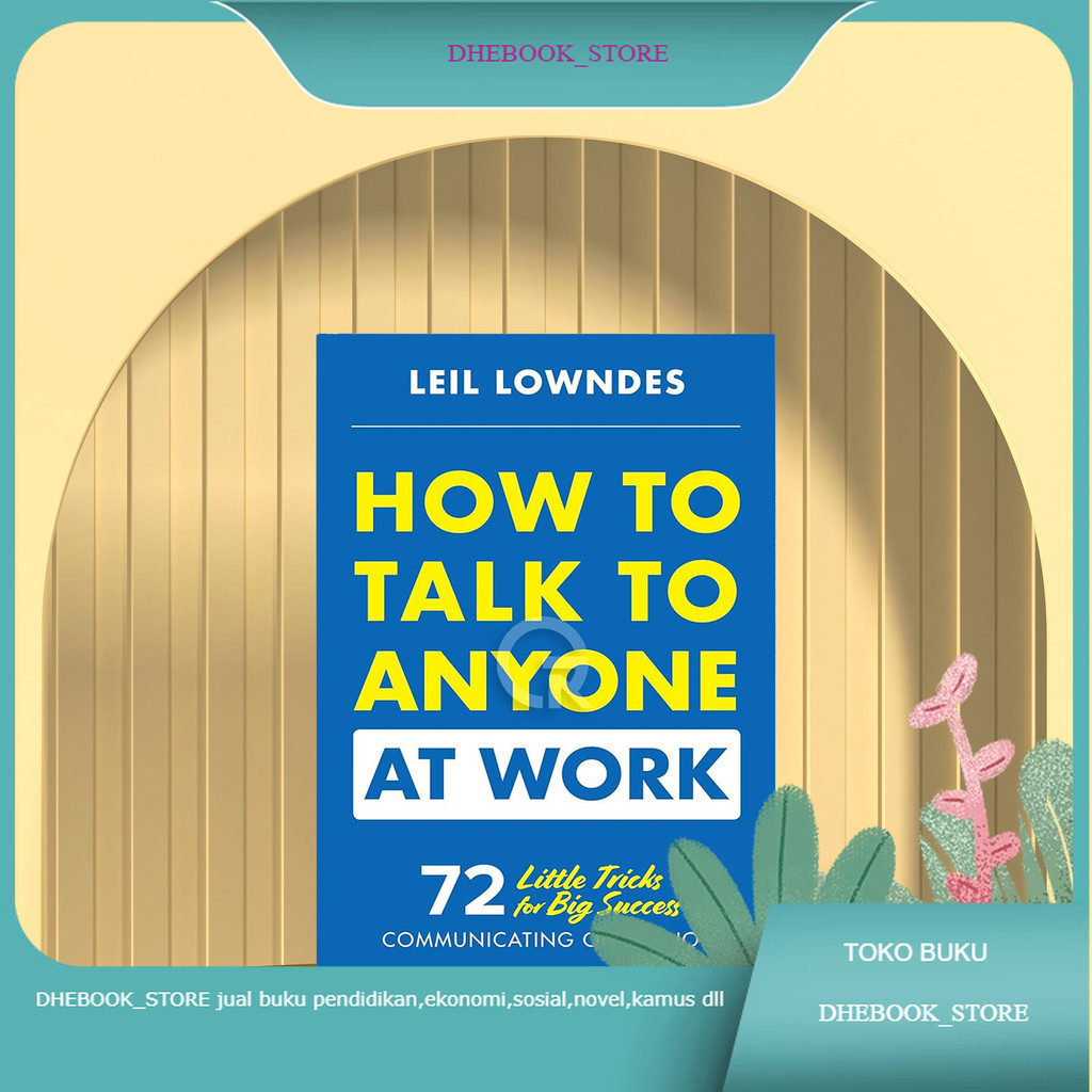 Buku How to Talk to Anyone at Work by Leil Lowndes Bahasa Indonesia