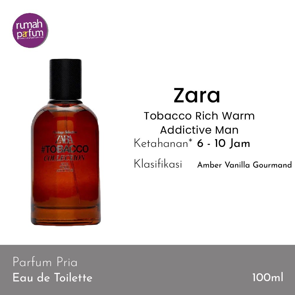 Parfum Pria Zara Tobacco Rich Warm Addictive Man (100 mL) Perfume Cowok Tahan Lama dan Wangi