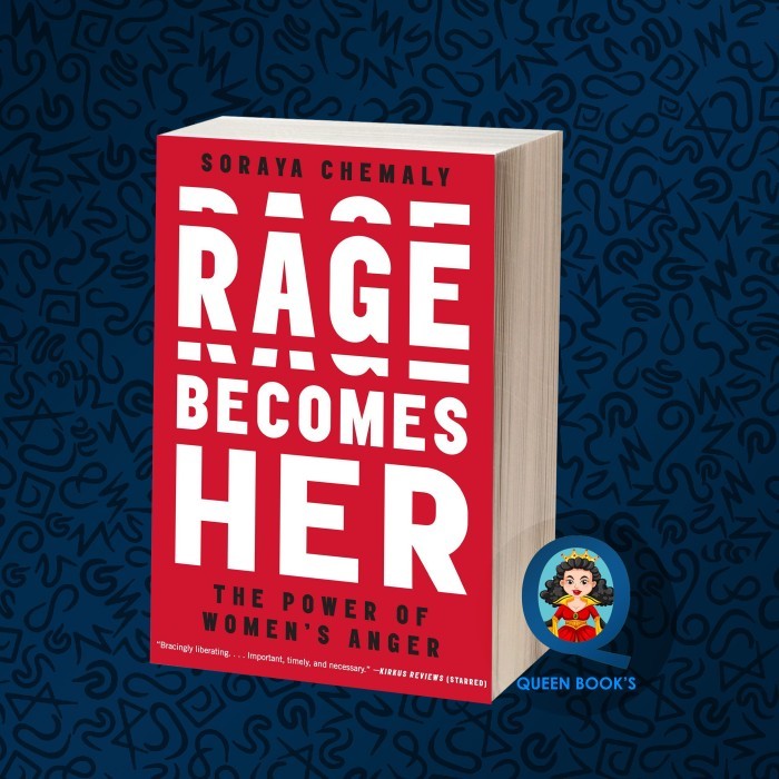 Rage Becomes Her: The Power of Women’s Anger