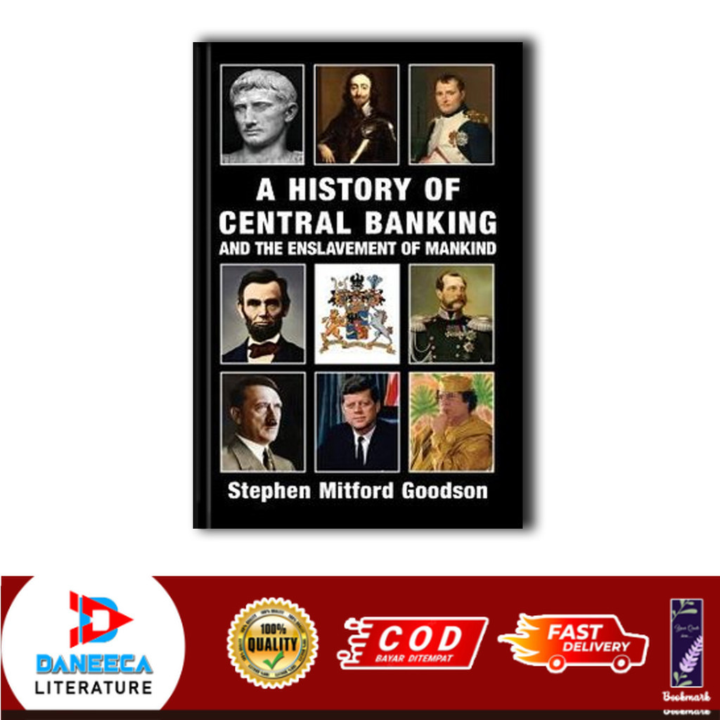 A History of Central Banking and the Enslavement of Mankind by Goodson, Stephen Mitford