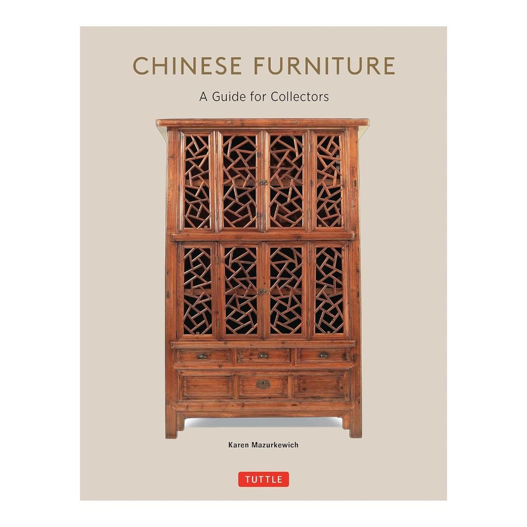 Chinese Furniture: A Guide to Collecting Antiques (PB) by Karen Mazurkewich