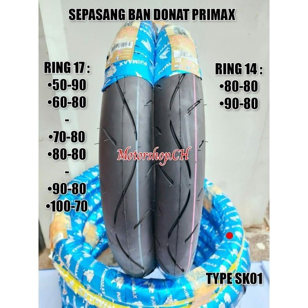 SEPASANG Ban PRIMAX Donat Ban Primax SEPASANG Ban Primaax DONAT SK01 Ring 17 50-90 60-80 70-80 80-80