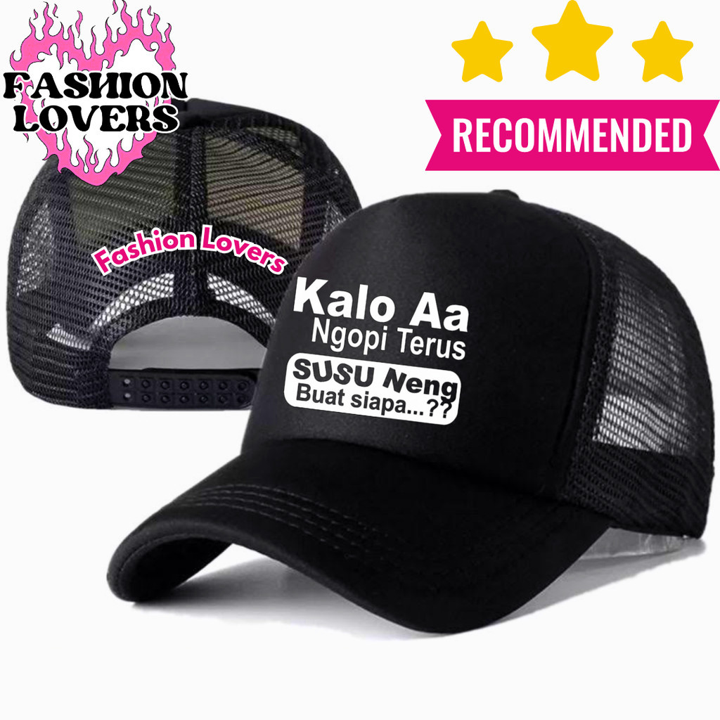 Fashion Loverz Topi Trucker KALO AA NGOPI TERUS SUSU NENG BUAT SIAPA - Topi Distro KATA-KATA LUCU KE