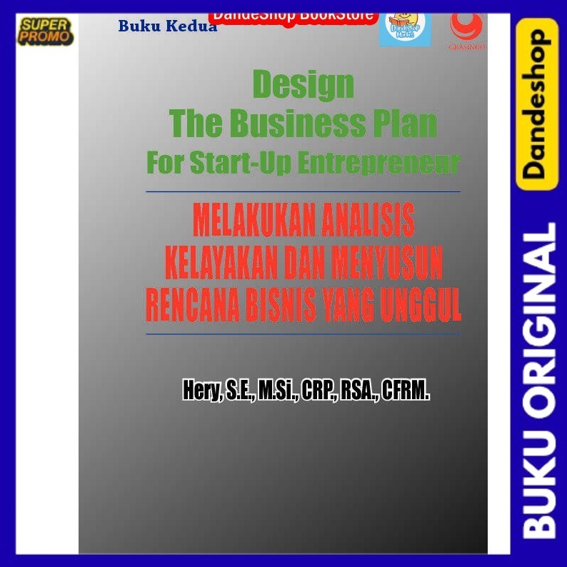 

Buku Melakukan Analisis Kelayakan dan Menyusun Rencana Bisnis yang Unggul: Design The Business Plan