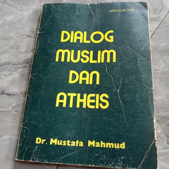 DIALOG MUSLIM DAN ATHEIS-Dr Mustafa Mahmud-P1