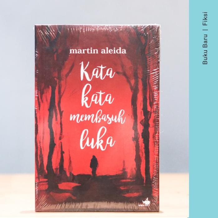

Buku Kata-Kata Membasuh Luka - Martin Aleida