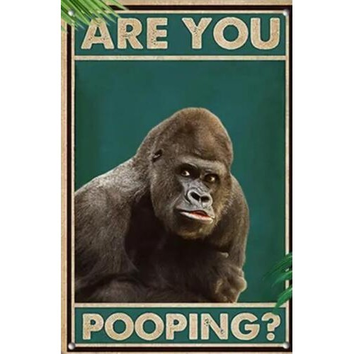 SILVERBACK GORILLA POOP METAL TIN SIGN ARE YOU POOPING? BATHROOM WALL DECOR