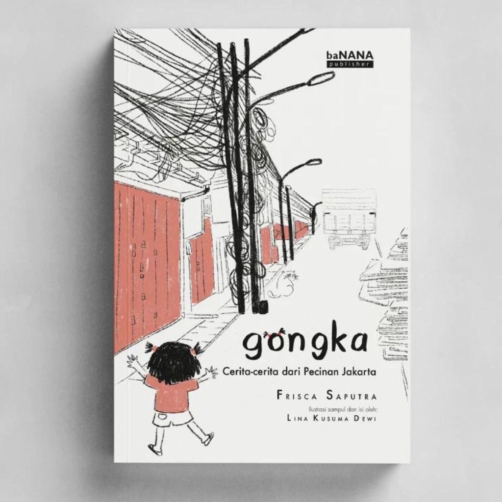 [LITERATUR] Gongka: Cerita-cerita dari Pecinan Jakarta - Frisca Saputra