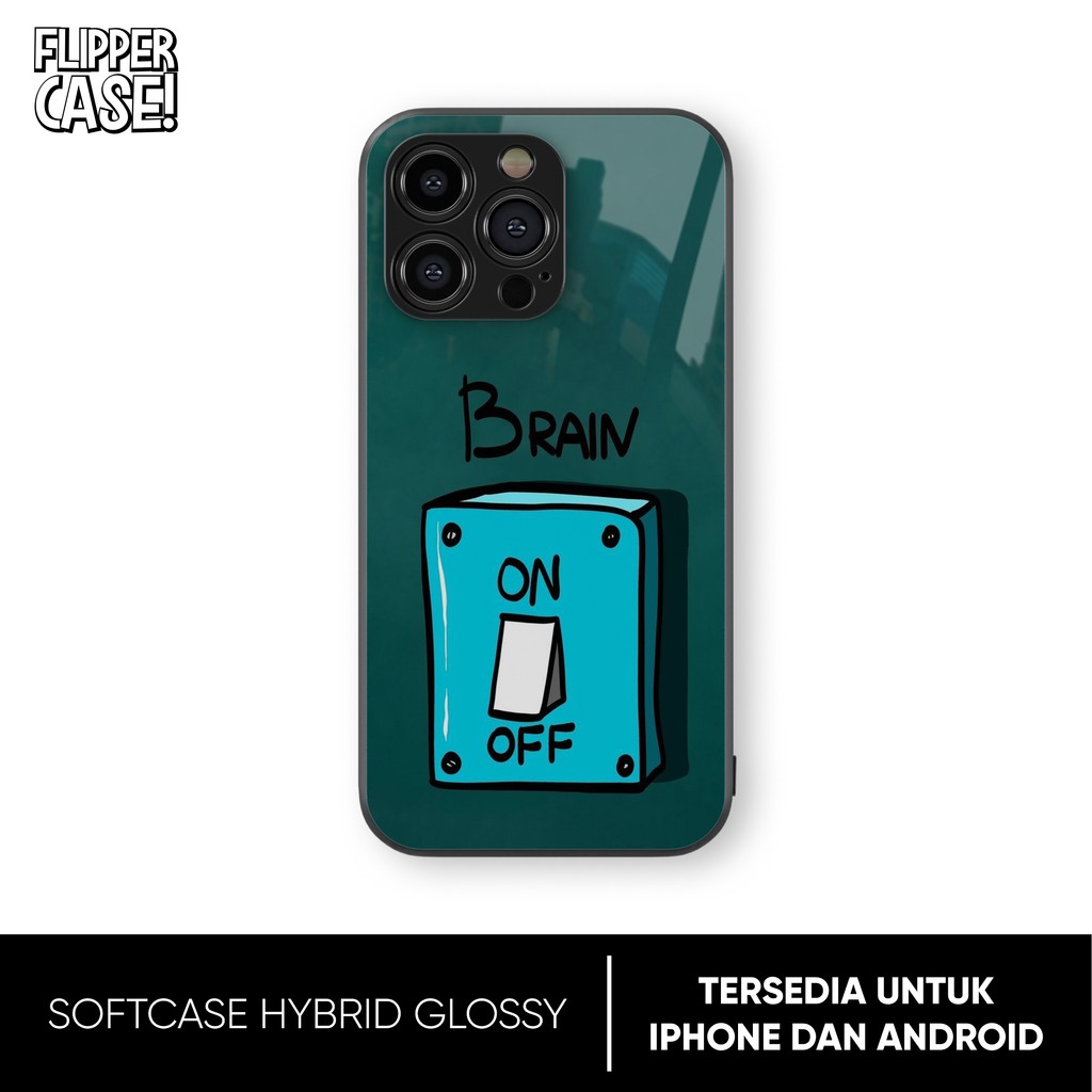Casing HP Glossy Brain Off Otak Mati ready Android dan iPhone 6/7/8/Xr/Xs/11/12/13/14/15/16/SE/mini/