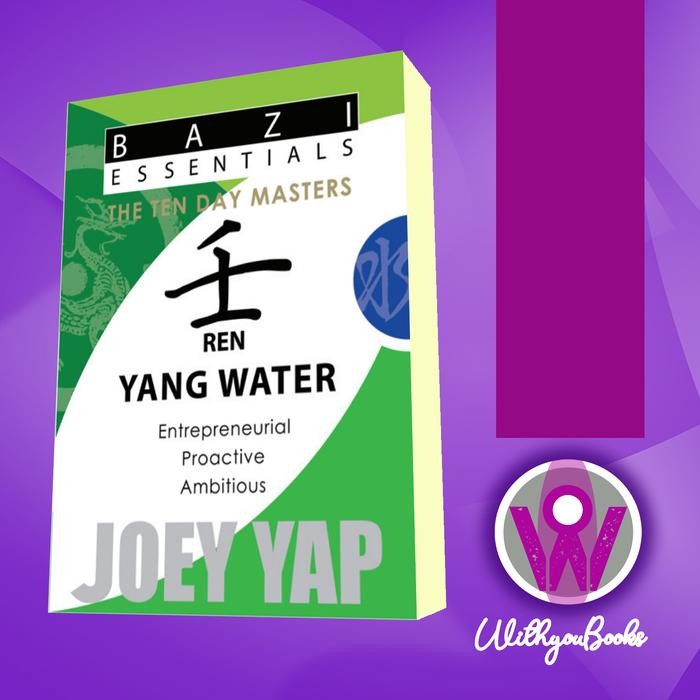 Buku BaZi Essentials - The Ten Day Masters - Ren (Yang Water) (Joey Yap)