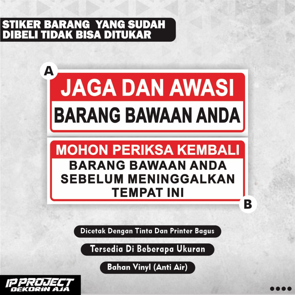 

Stiker Jaga Dan Awasi Barang bawaan anda / Stiker Mohon Periksa Bawaan Anda Kembali Sebelum Meninggalkan Tempat Ini / Stiker Periksa belanjaan