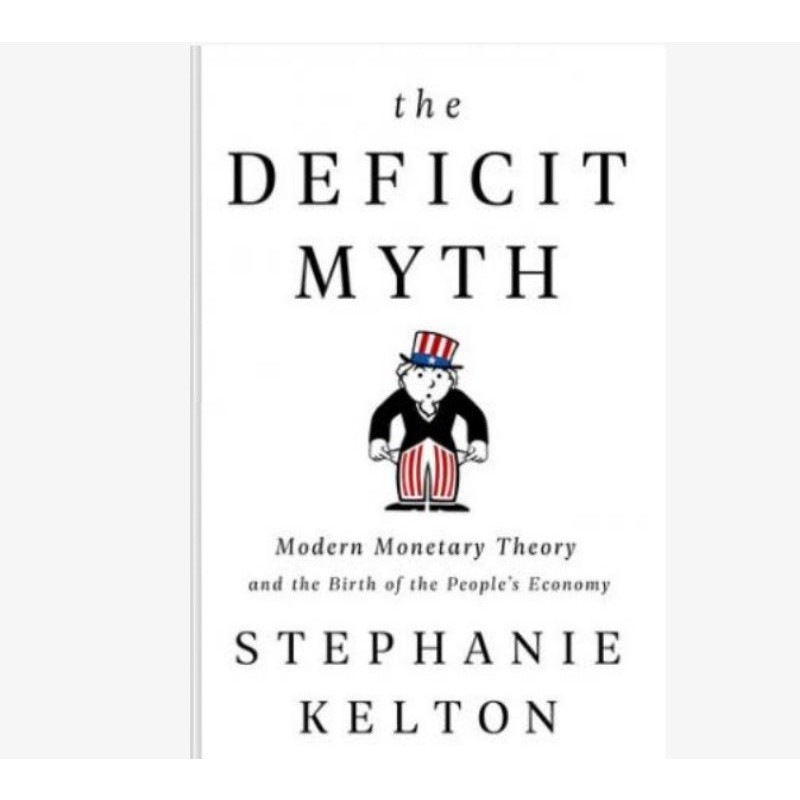 The Deficit Myth: Modern Monetary Theory