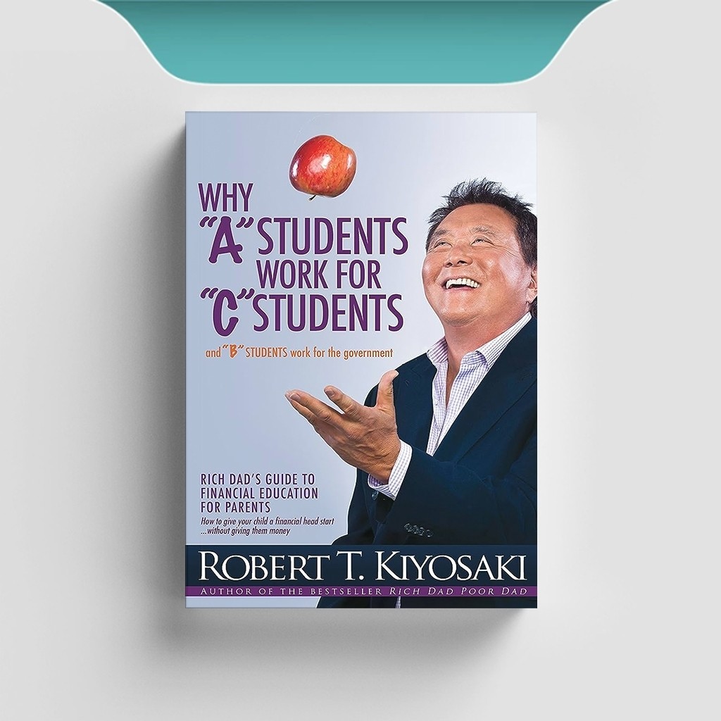 

[ID606] Why A Students Work For C Students And B Students Work for the Government - Robert Kiyosaki