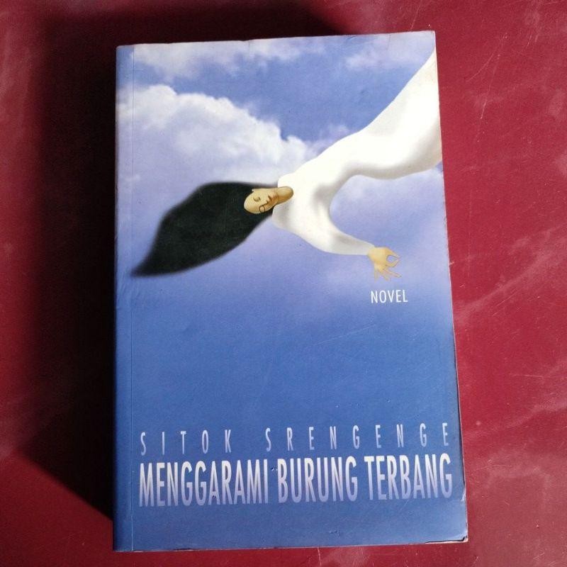 ORIGINAL NOVEL SITOK SRENGENGE MENGGARAMI BURUNG TERBANG