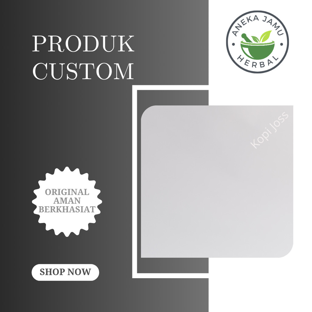 

Produk Custom JOSS - (KOPI)