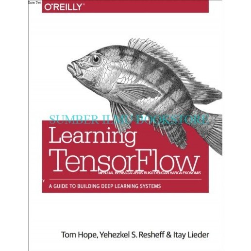 Buku Cetak Learning TensorFlow Tom Hope, Yehezkel S. Resheff, Itay Lieder