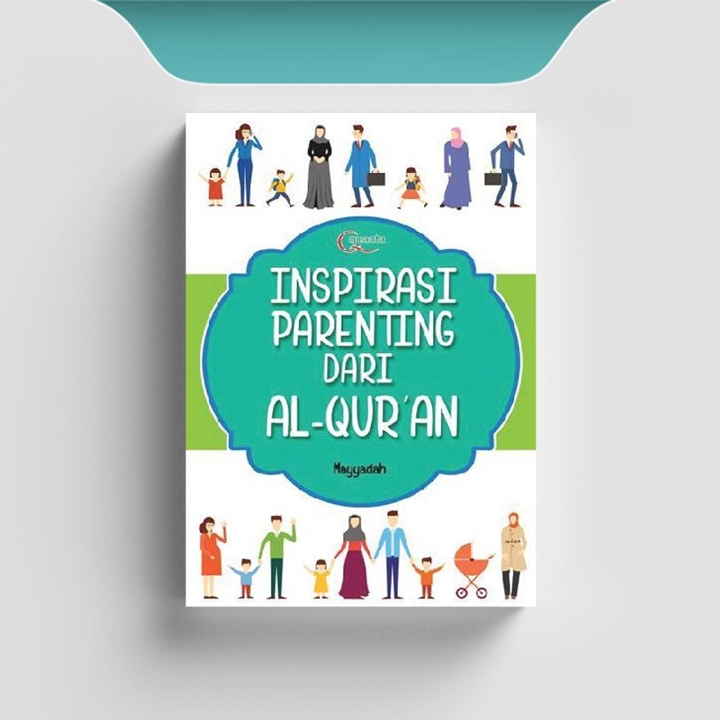 

[ID781] Inspirasi Parenting Dari Al Quran - Mayyadah