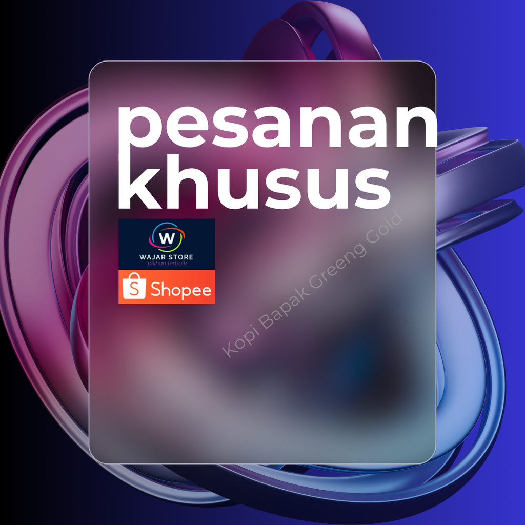 

Pesanan Khusus BAP GRE GOL - (KOPI)