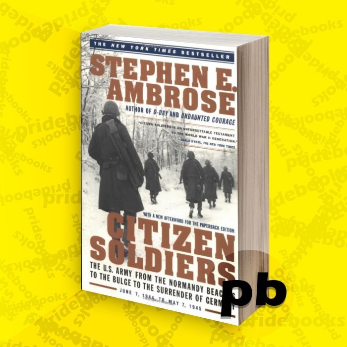 Citizen Soldiers The U.S. Army From the Beaches of Normandy to the Surrender of Germany