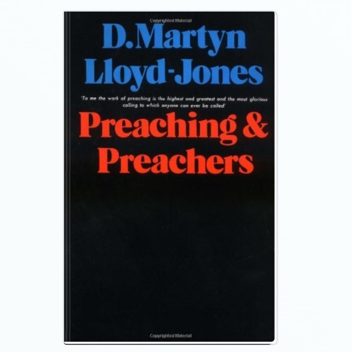 Preaching & Preachers - D. Martyn Lloyd-Jones