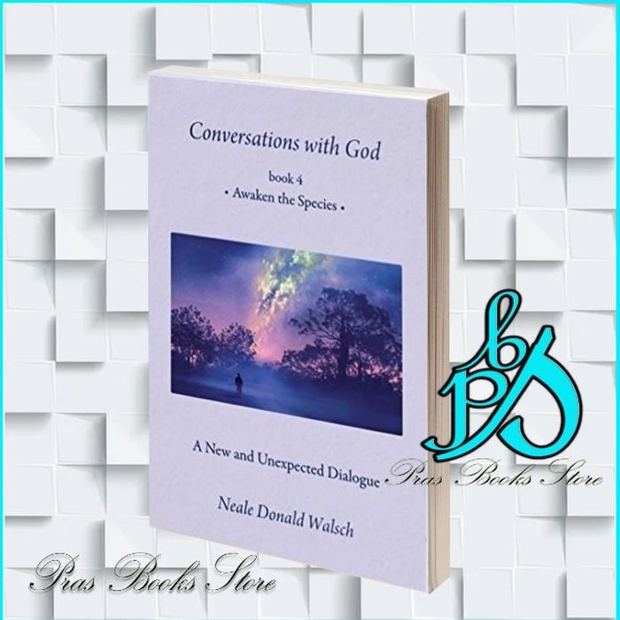 Conversations with God Book 4 Awaken the Species Neale Donald Walsch
