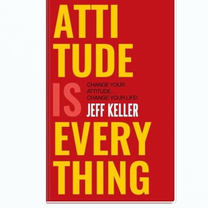 Attitude Is Everything Jeff Keller