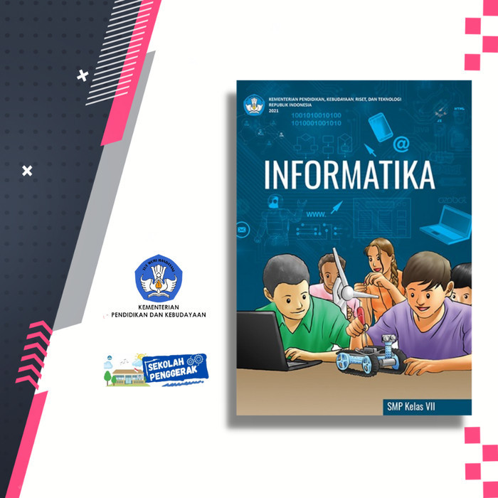 Buku Informatika SMP/MTS Kelas 7 Kurikulum Sekolah Penggerak K21